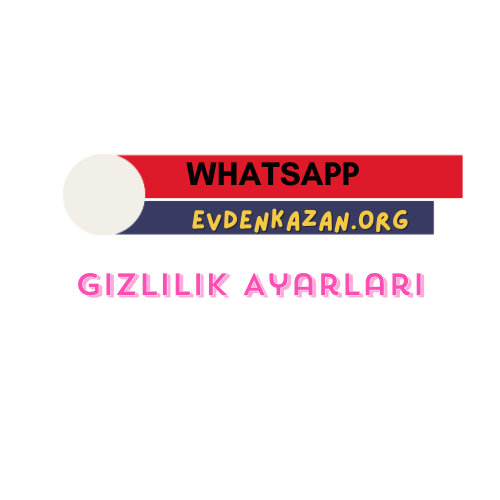 whatsapp gizlilik ayarlari