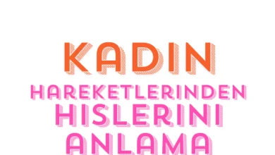 kadın hislerini anlamak